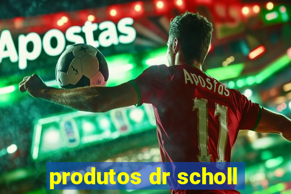 produtos dr scholl